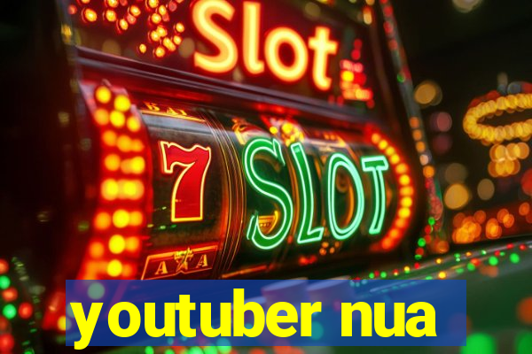 youtuber nua